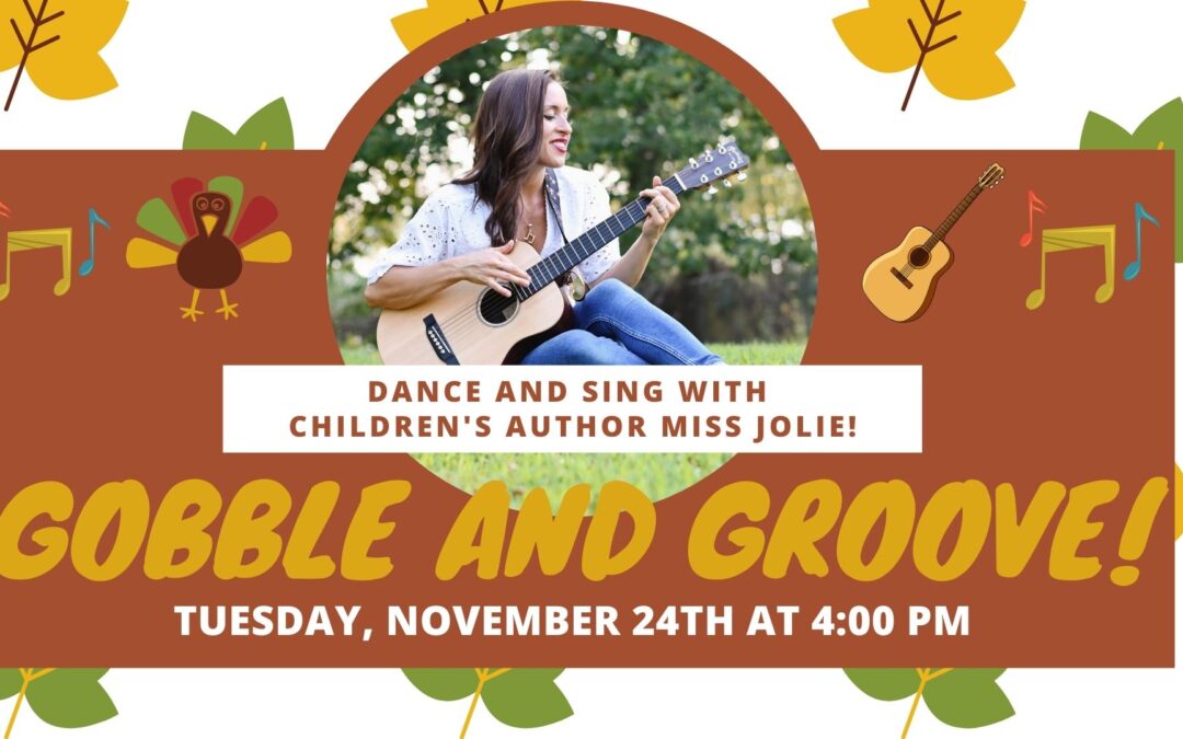 Gobble and Groove with Miss Jolie