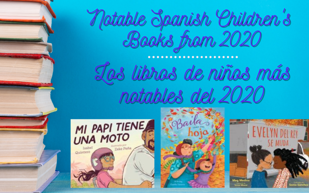 Notable Spanish Children’s Books from 2020 / Los libros de niños más notables del 2020