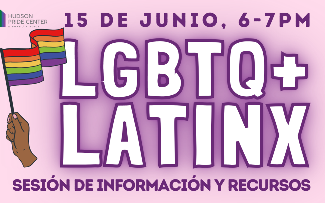 LGBTQ+ Latinx: sesión de información y recursos