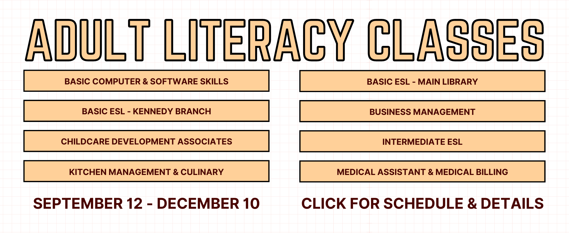 Adult Literacy Classes. September 12-December 10. Click for Schedule and Details.