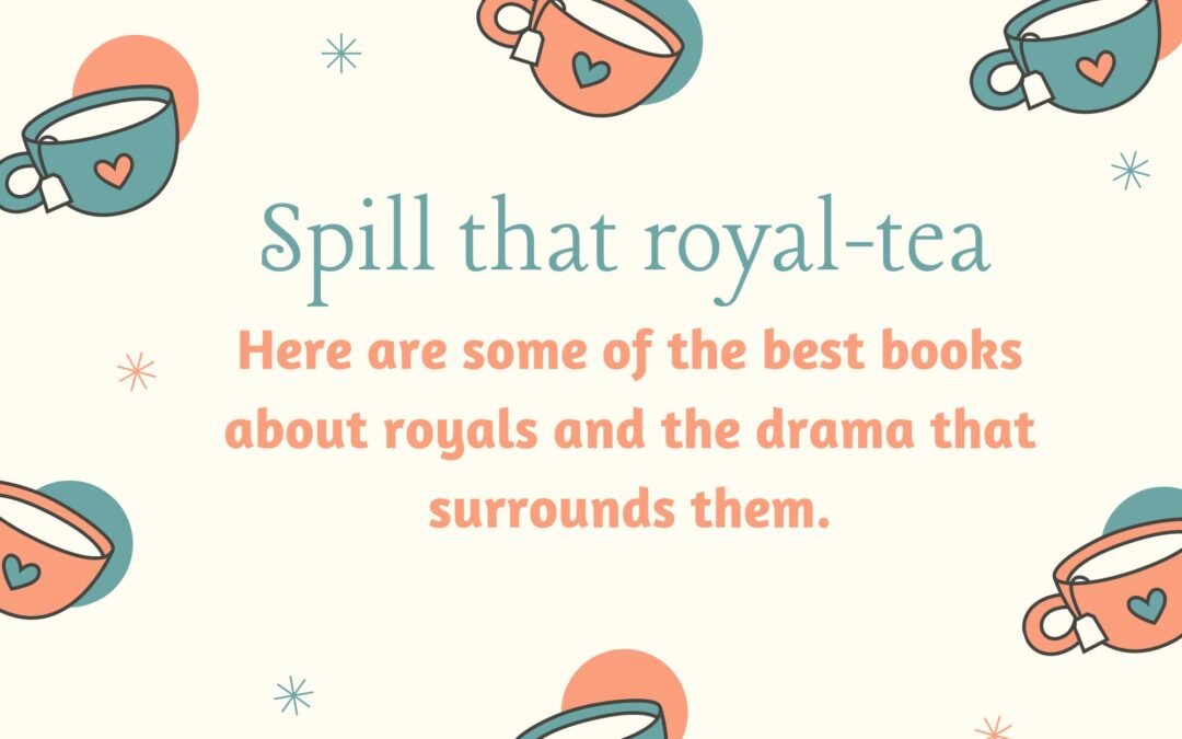 Spill that royal-tea
